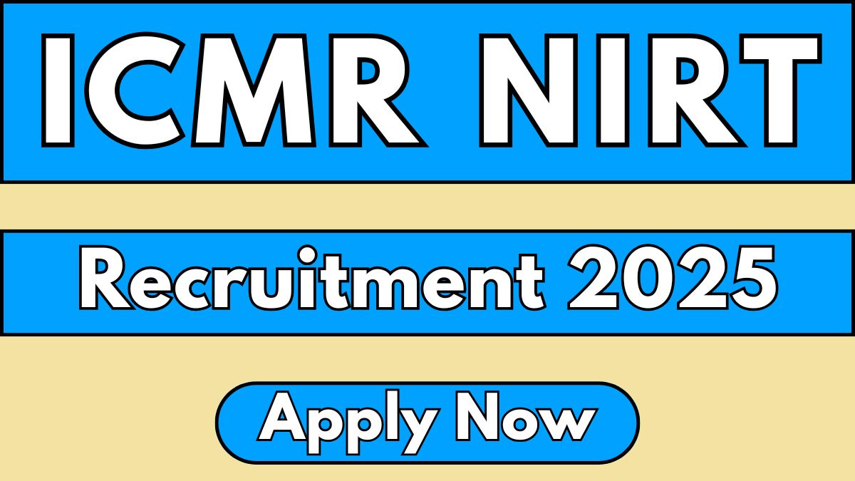 ICMR NIRT Recruitment 2025
