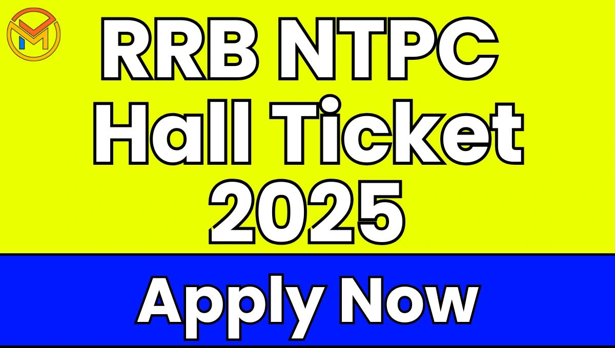 RRB NTPC Hall Ticket 2025