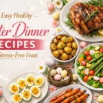 10 Easy Healthy Easter Dinner Recipes for a Stress-Free Feast